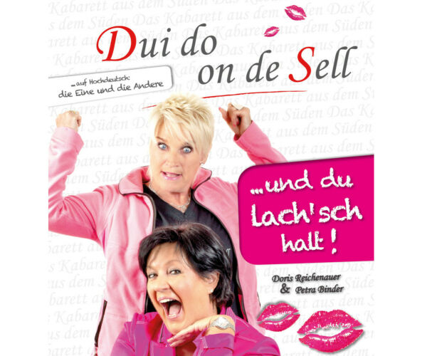 Petra Binder und Doris Reichenauer, alias Dui do on de Sell, legen mit viel Humor und ihrer herzl...